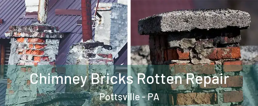  Chimney Bricks Rotten Repair Pottsville - PA