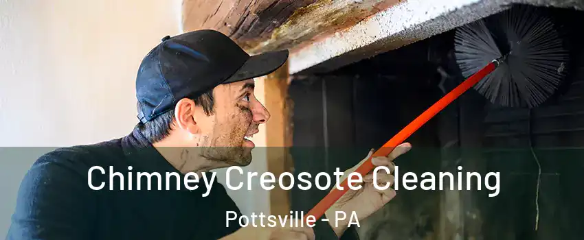  Chimney Creosote Cleaning Pottsville - PA
