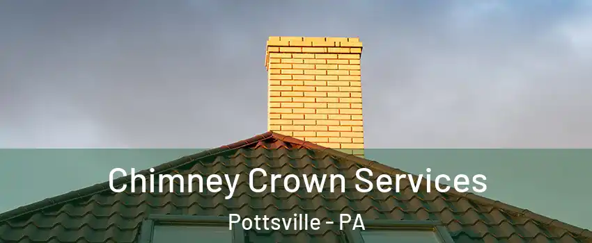  Chimney Crown Services Pottsville - PA