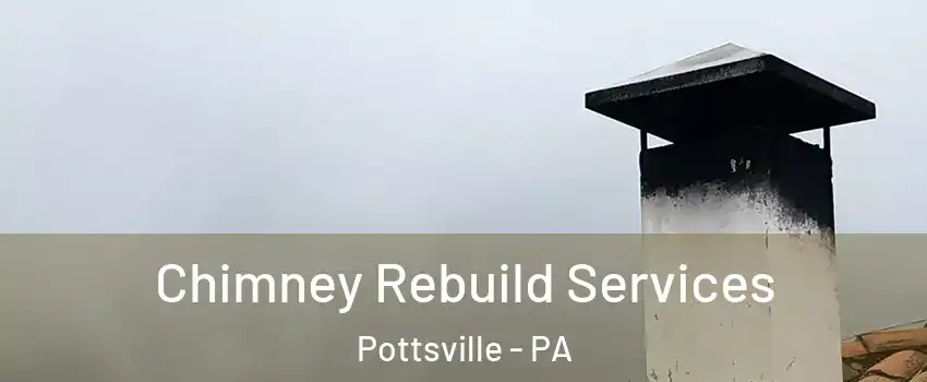  Chimney Rebuild Services Pottsville - PA