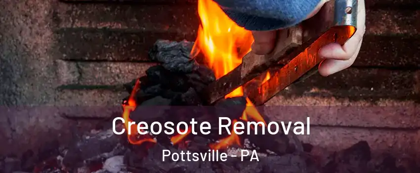  Creosote Removal Pottsville - PA