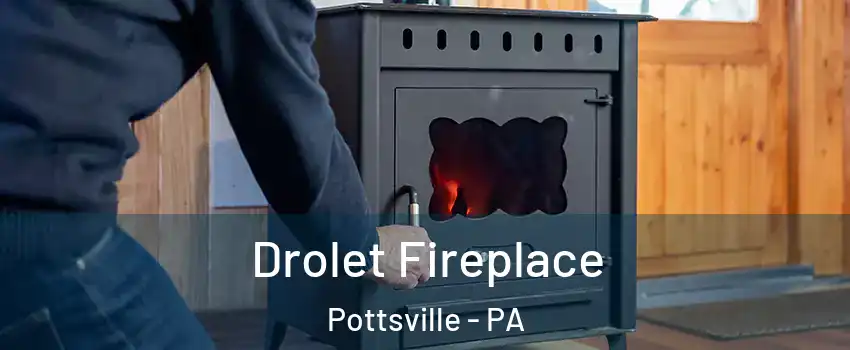  Drolet Fireplace Pottsville - PA