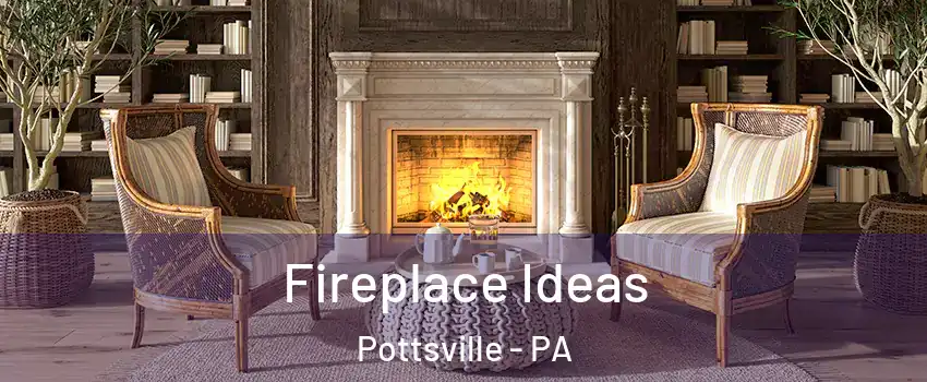  Fireplace Ideas Pottsville - PA
