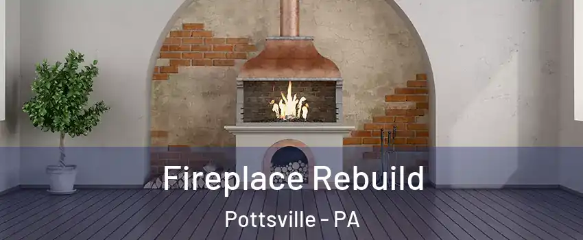  Fireplace Rebuild Pottsville - PA