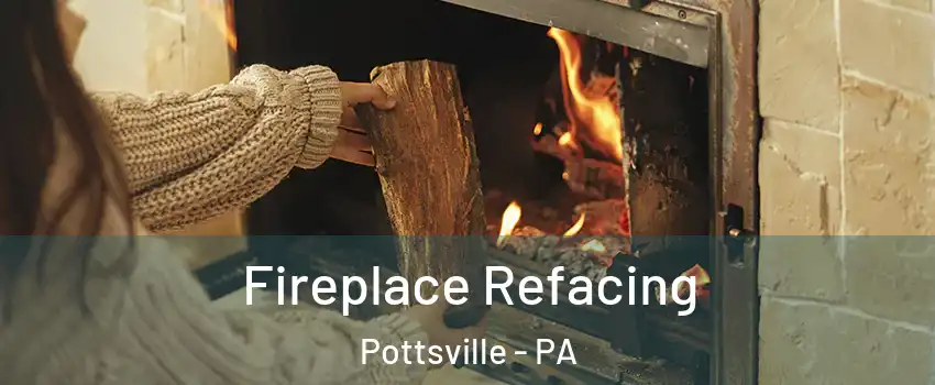  Fireplace Refacing Pottsville - PA