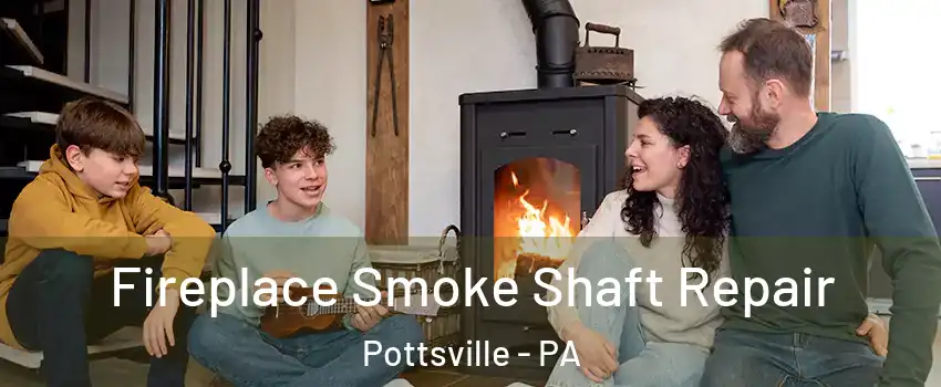  Fireplace Smoke Shaft Repair Pottsville - PA