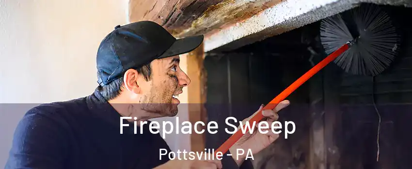  Fireplace Sweep Pottsville - PA