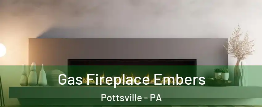  Gas Fireplace Embers Pottsville - PA