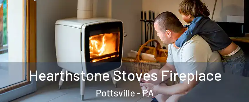  Hearthstone Stoves Fireplace Pottsville - PA