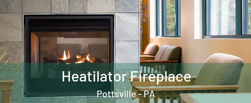  Heatilator Fireplace Pottsville - PA
