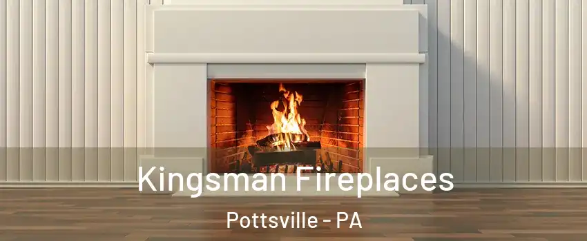  Kingsman Fireplaces Pottsville - PA