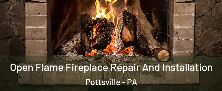  Open Flame Fireplace Repair And Installation Pottsville - PA