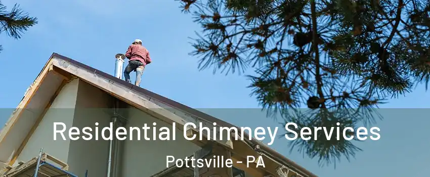  Residential Chimney Services Pottsville - PA