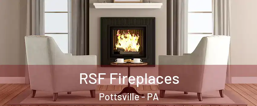  RSF Fireplaces Pottsville - PA