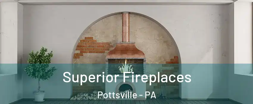  Superior Fireplaces Pottsville - PA