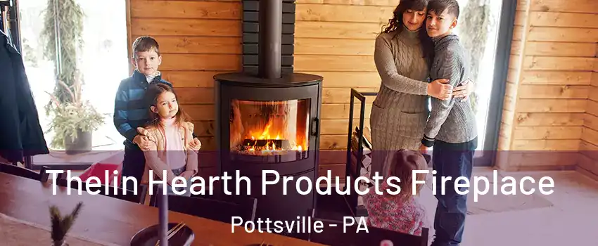  Thelin Hearth Products Fireplace Pottsville - PA